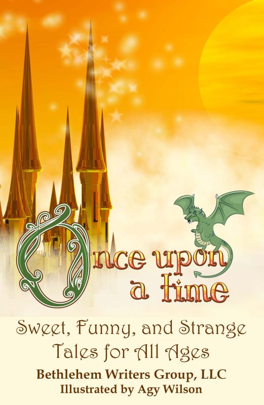 ONCE UPON A TIME: Sweet, Funny, and Strange Tales for All Ages