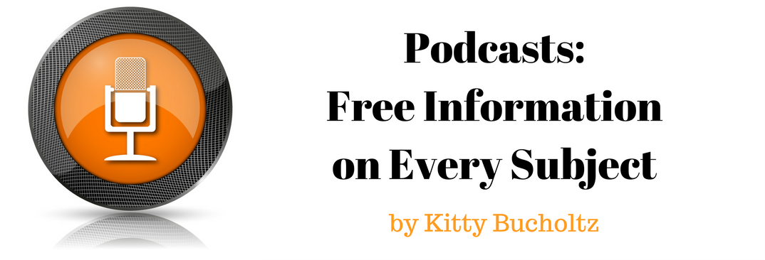 Podcasts Free Info on Every Subject | Kitty Bucholtz | A Slice of Orange