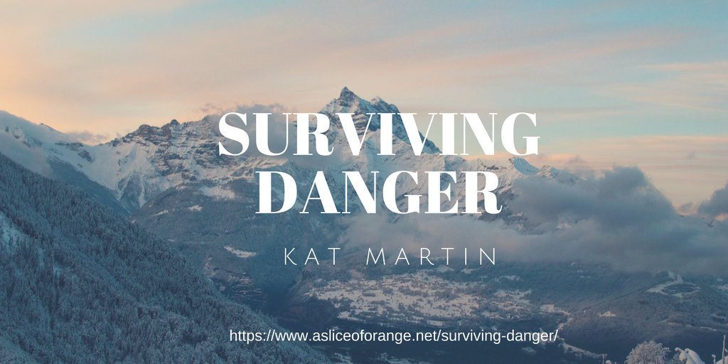 Surviving Danger | Kat Martin | A Slice of Orange