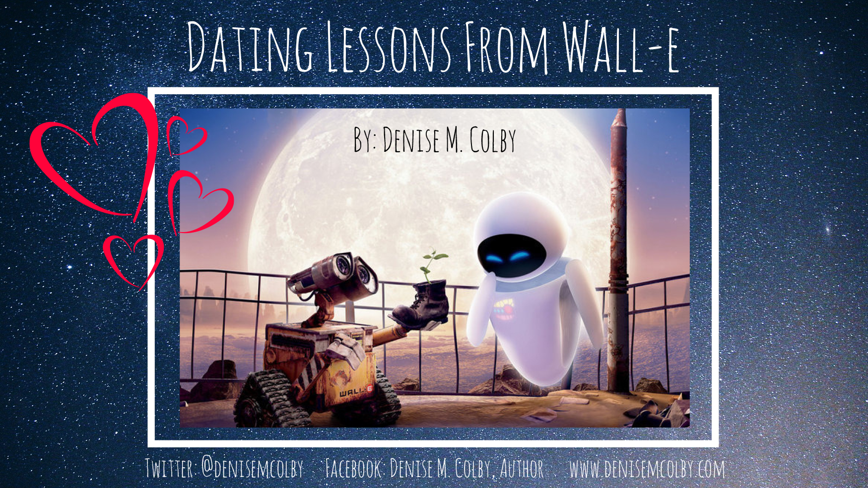 Dating Lessons From Wall-e | Denise M. Colby | A Slice of Orange