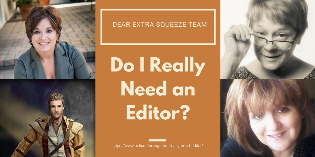 Do I Really Need an Editor | The Extra Squeeze | A Slice of Orange