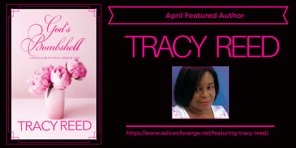 Tracy Reed | Featured Author for April | A Slice of Orange