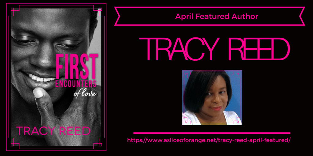 April's Featured Author | Tracy Reed | A Slice of Orange