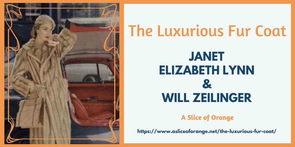 The Luxurious Fur Coat | Janet Elizabeth Lynn and Will Zeilinger | A Slice of Orange