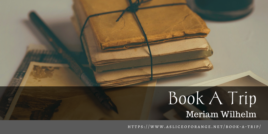 Book A Trip | Meriam Wilhelm | A Slice of Orange