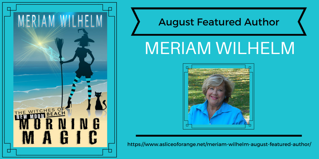 Meriam Wilhelm | Featured Author | A Slice of Orange