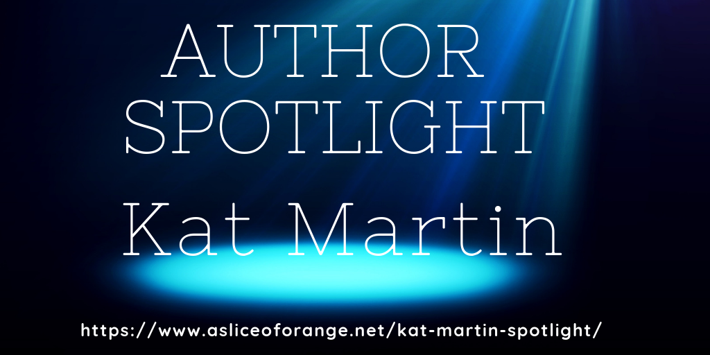 Kat Martin Spotlight | A Slice of Orange