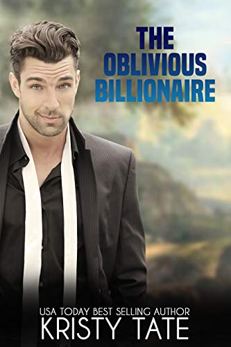 The Oblivious Billionaire | Kristy Tate | A Slice of Orange