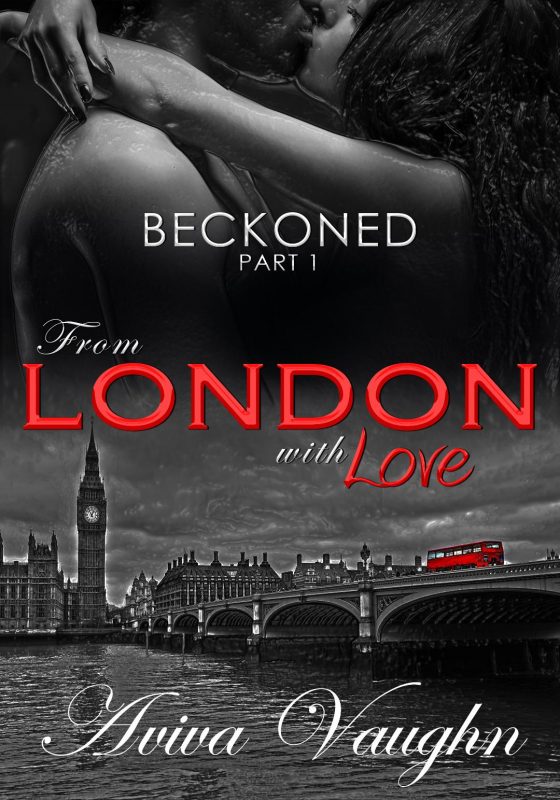BECKONED, PART 1: FROM LONDON WITH LOVE
