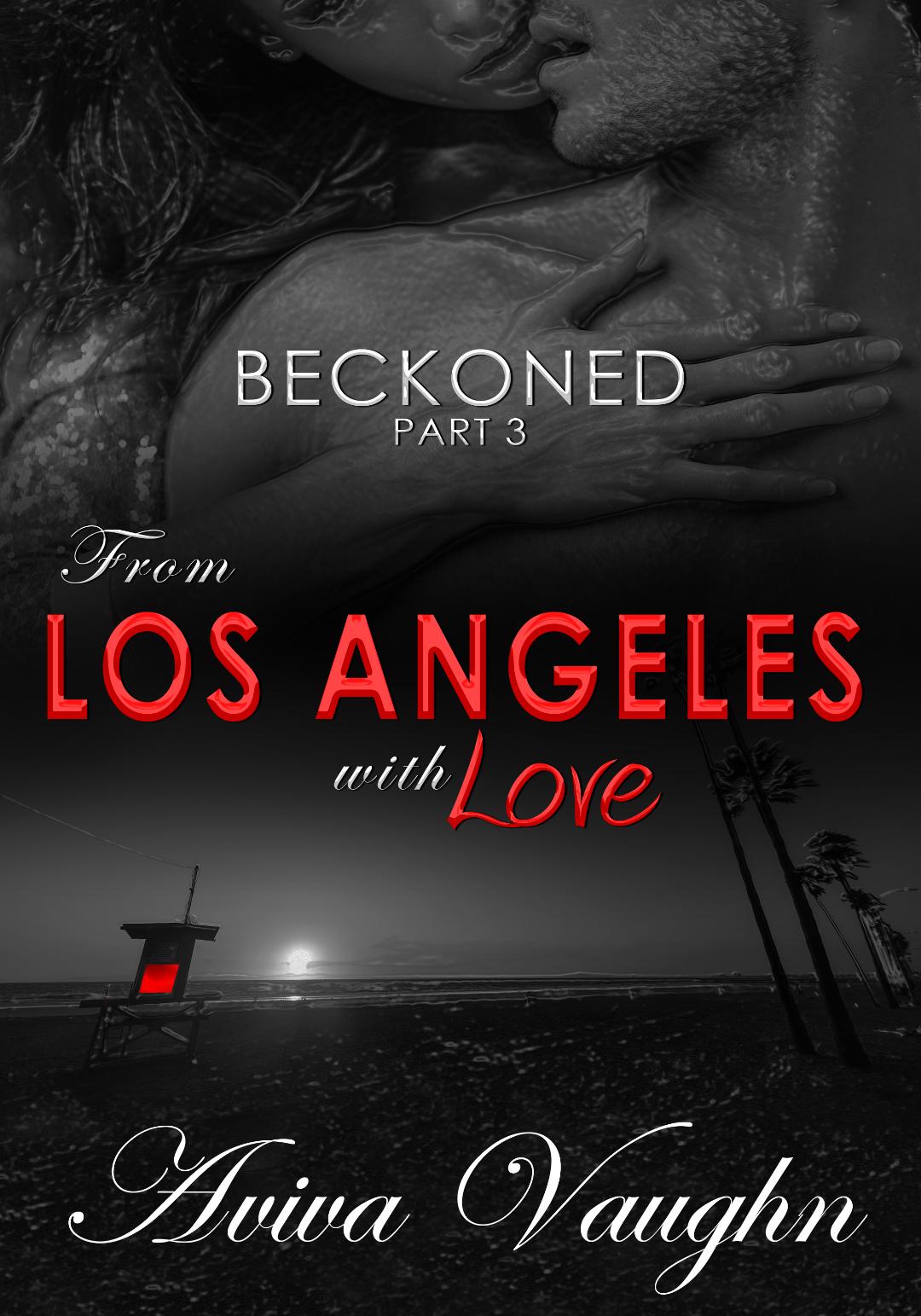 BECKONED, PART 3: FROM LOS ANGELES WITH LOVE