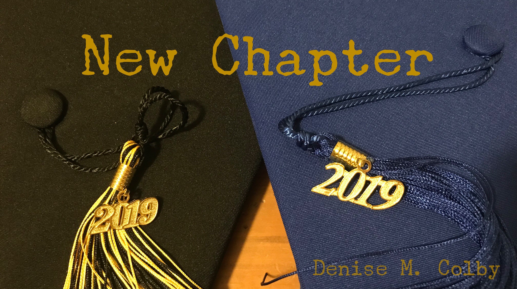 Two graduation caps one blue one black with 2019 tassel new chapter blog post by Denise M. Colby