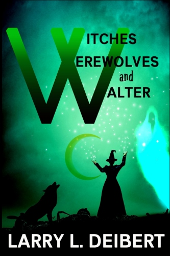 WITCHES WEREWOLVES AND WALTER