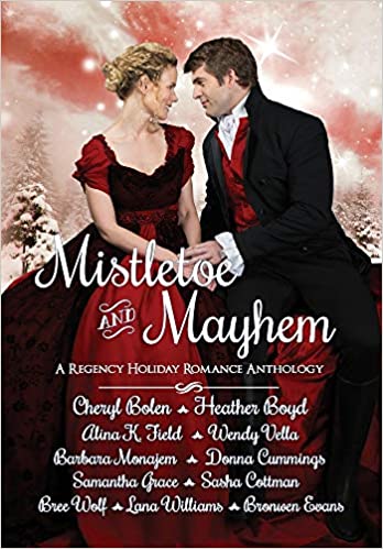 MISTLETOE & MAYHEM: A REGENCY HOLIDAY ROMANCE ANTHOLOGY