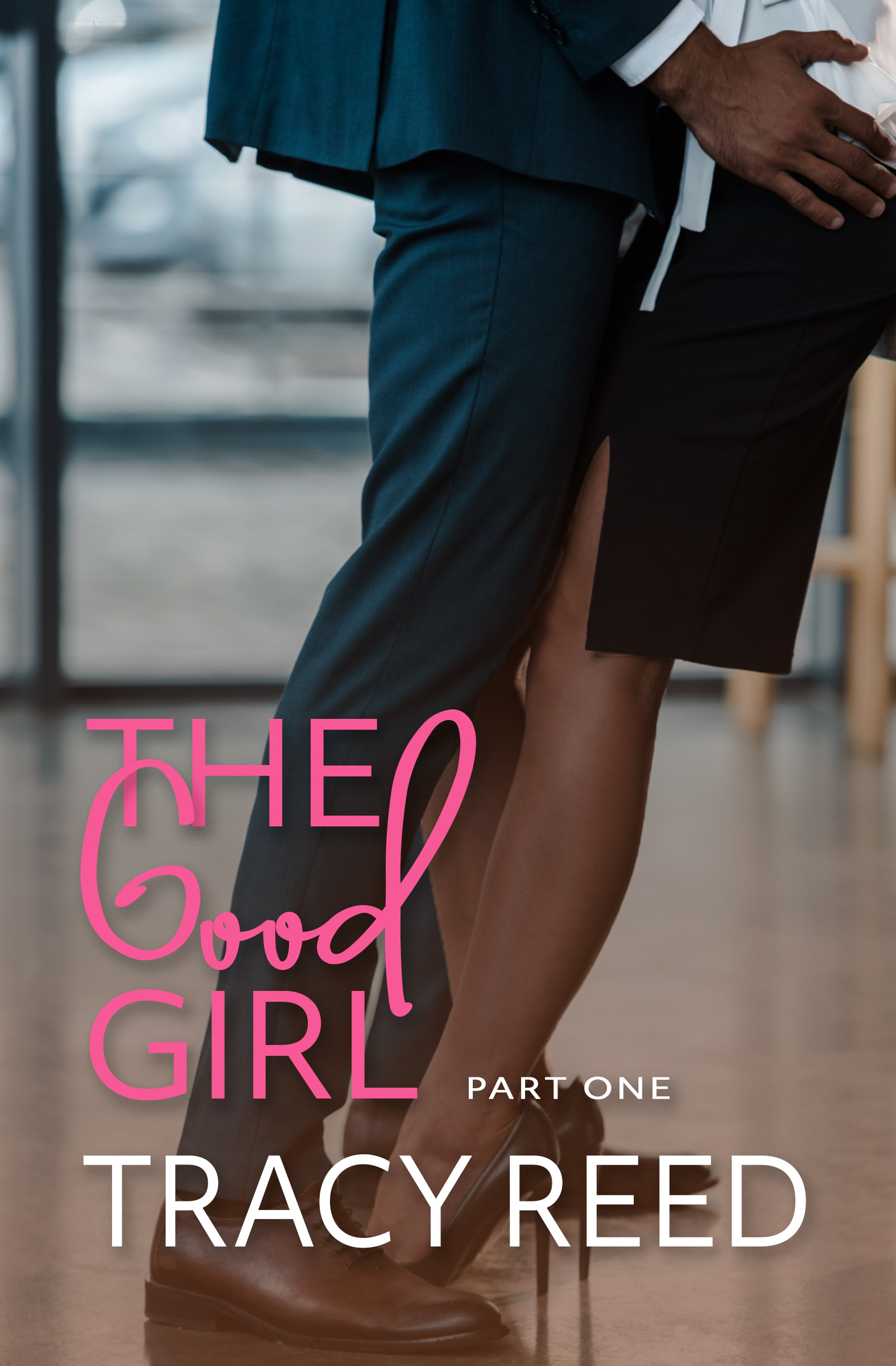 THE GOOD GIRL PART ONE