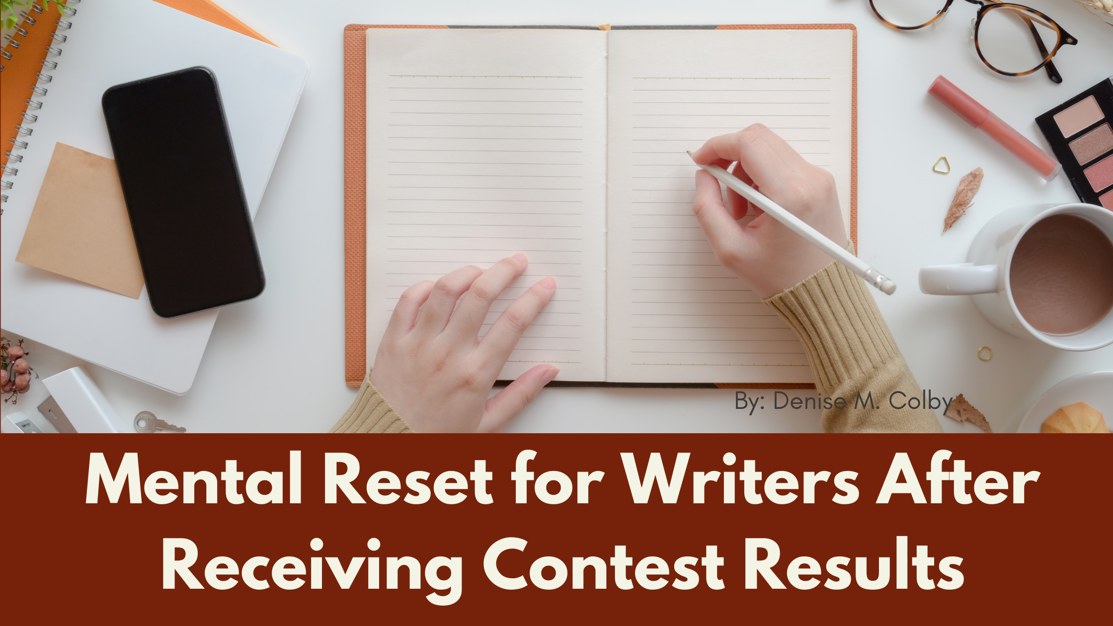 blog post title graphic with picture of a blank journal with hand ready to write and words underneath that say mental reset for writers after receiving contest results