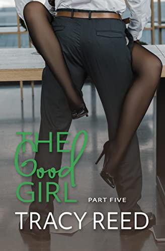 THE GOOD GIRL PART FIVE