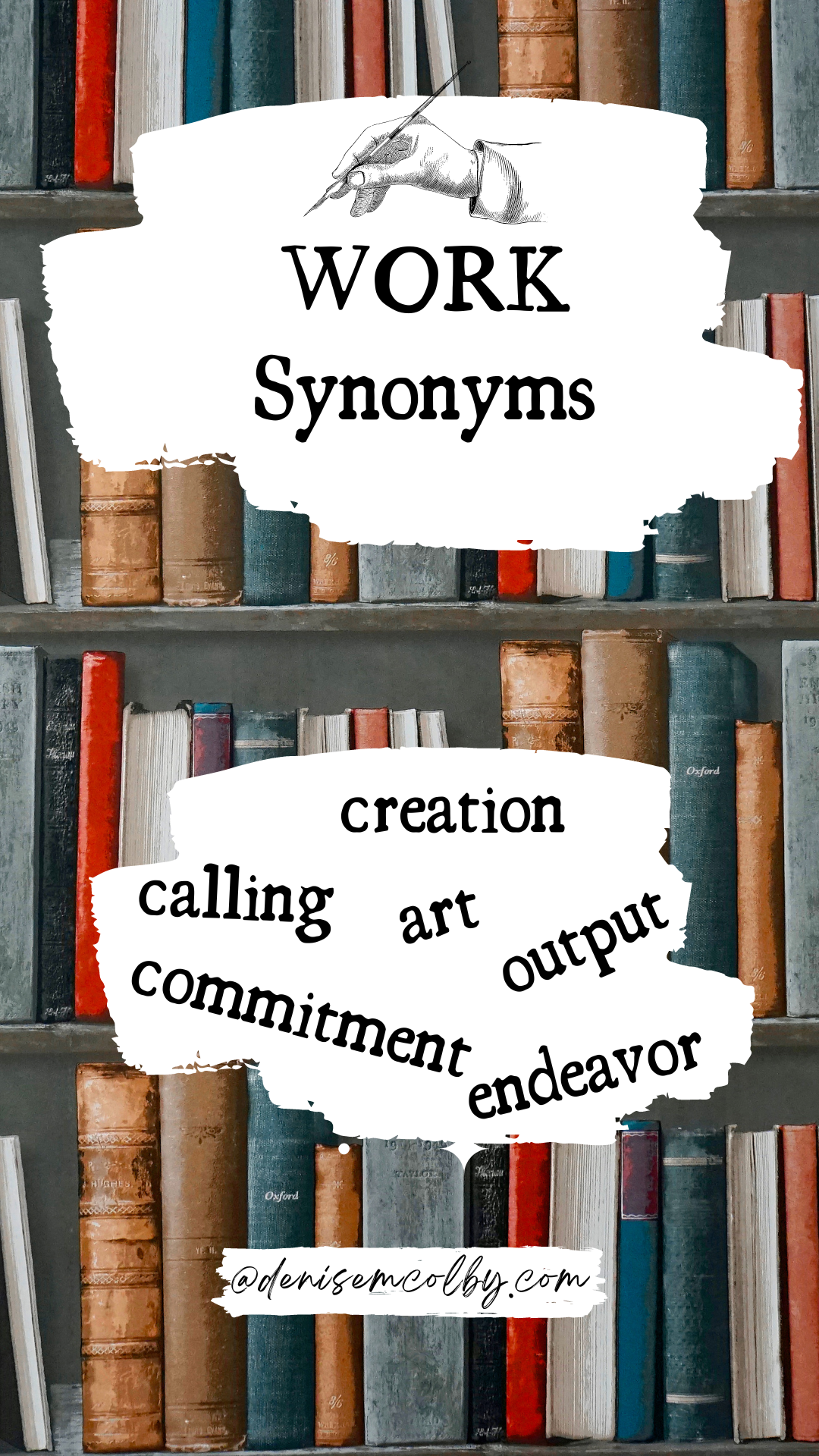 Books on bookshelf in background with the word Work synonyms in front by Denise M. Colby