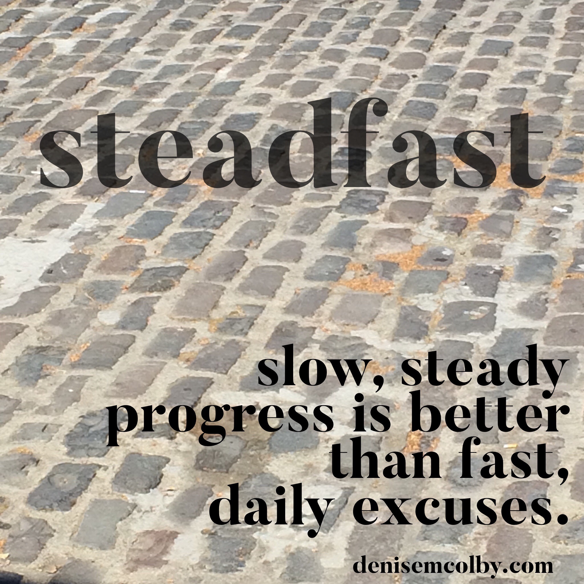 cobblestone street in background image with words steadfast written across