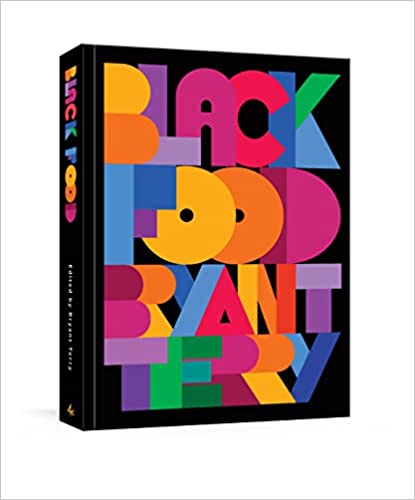 BLACK FOOD: STORIES, ART & RECIPES FROM ACROSS THE AFRICAN DIASPORA