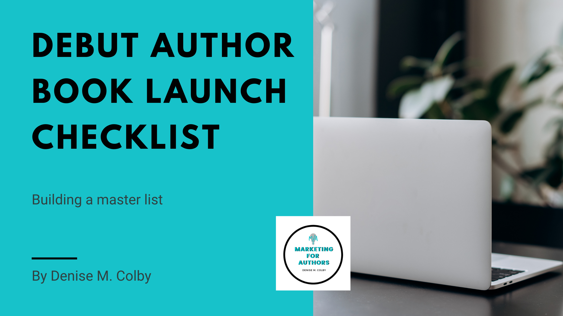 blog header with title debut author book launch checklist by denise M. Colby with laptop graphic on right side