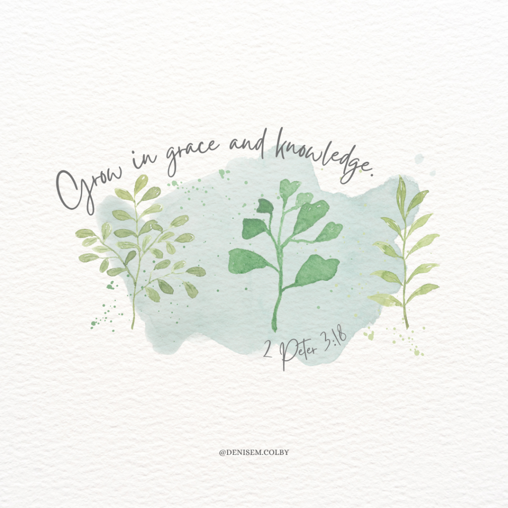 Bible verse 2 peter 3:18 about grow in the knowledge.... with plant graphics