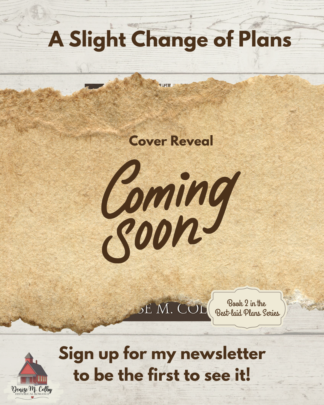 Book Cover will be Revealed for A Slight Change of Plans by Denise M. Colby