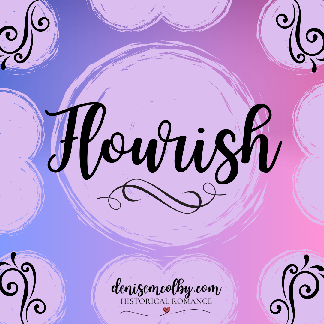 Denise M. Colby's word for 2025 is flourish. She designed this graphic to share her word.