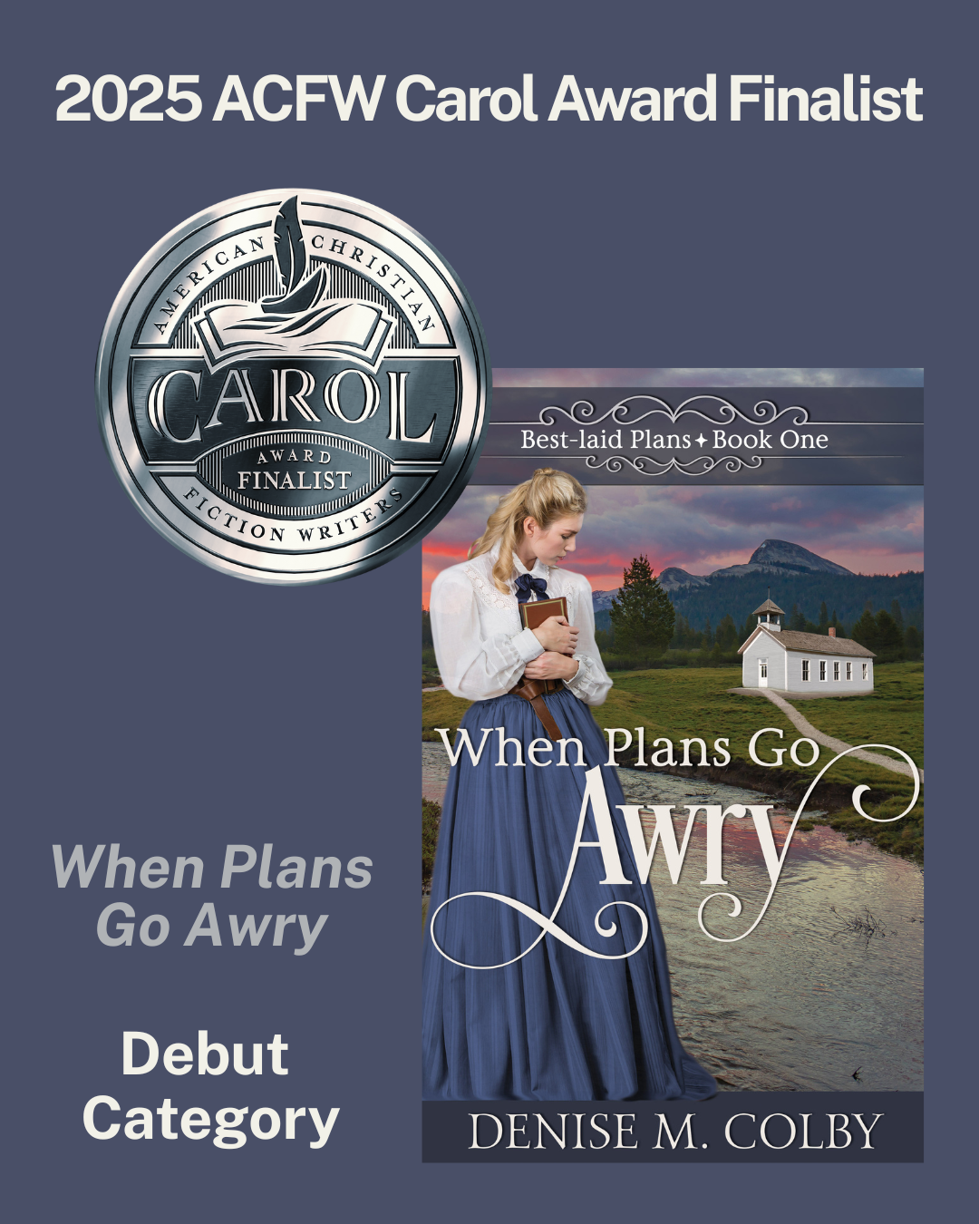 When Plans Go Awry is a 2025 ACFW Carol Award Finalist in the Debut category