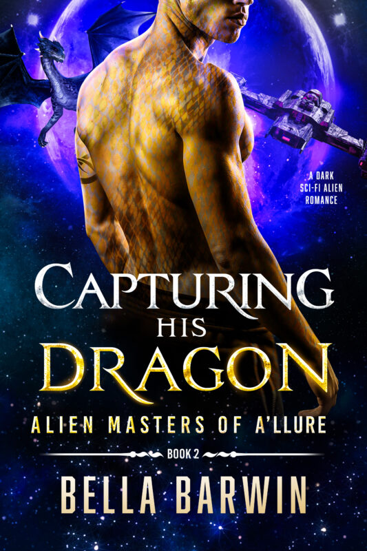 CAPTURING HIS DRAGON: A Dark Sci-Fi Alien Romance