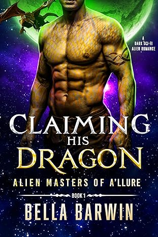 CLAIMING HIS DRAGON: A Dark Sci-Fi Alien Romance