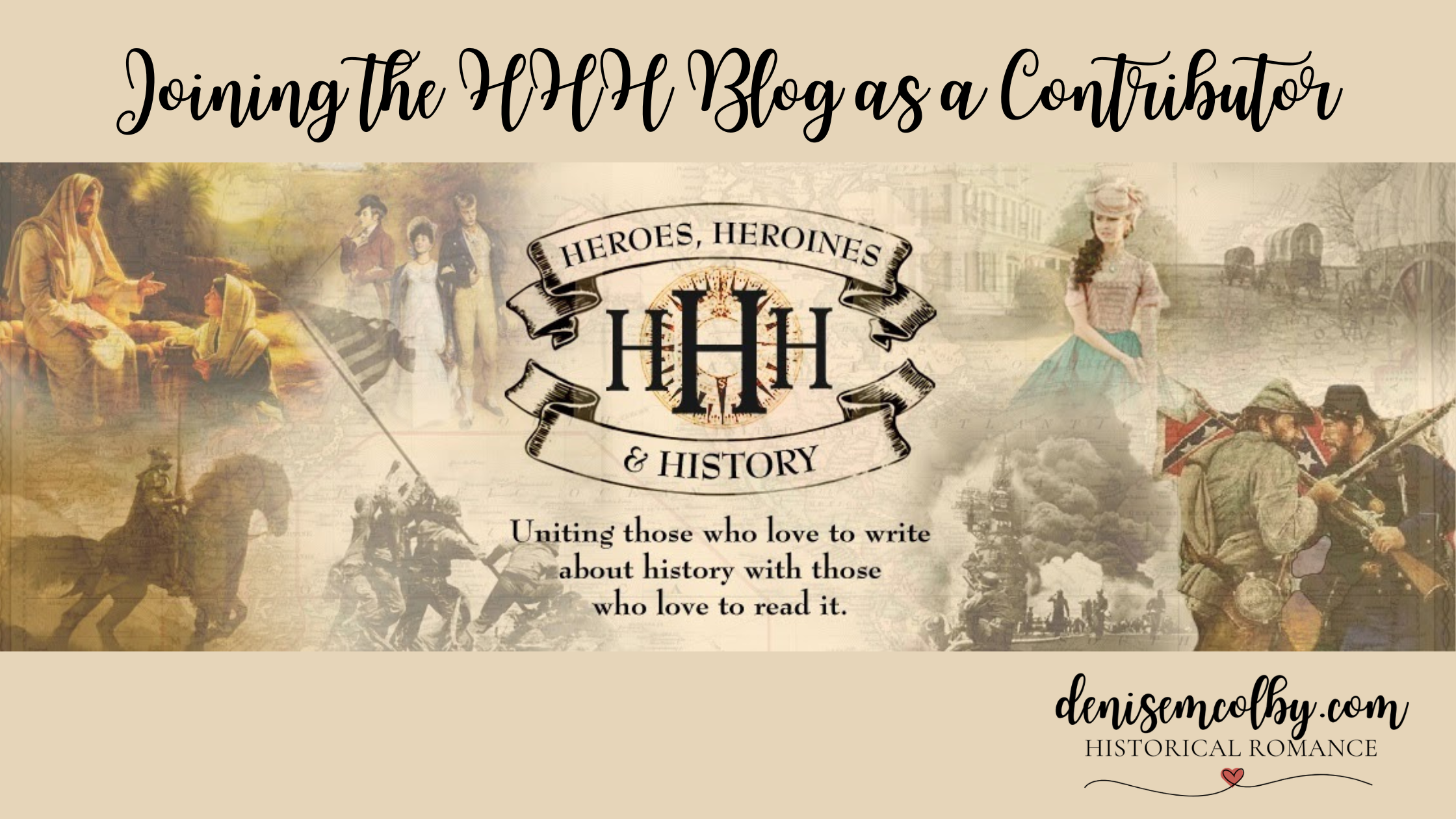 Blog Title Banner with the HHH Blog banner and the words Joining the HHH Blog as a Contributor by Denise M. Colby