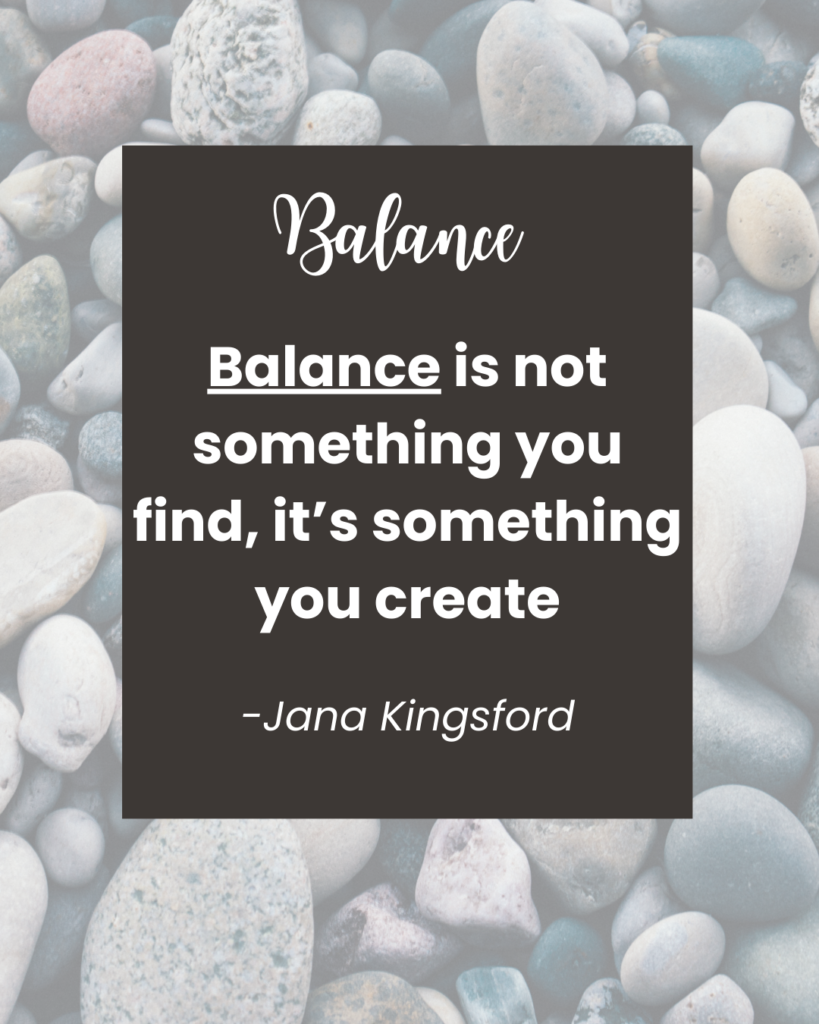 Balance quote Balance is not something you find, it's something you create - Denise Colby's 2026 focus word is balance