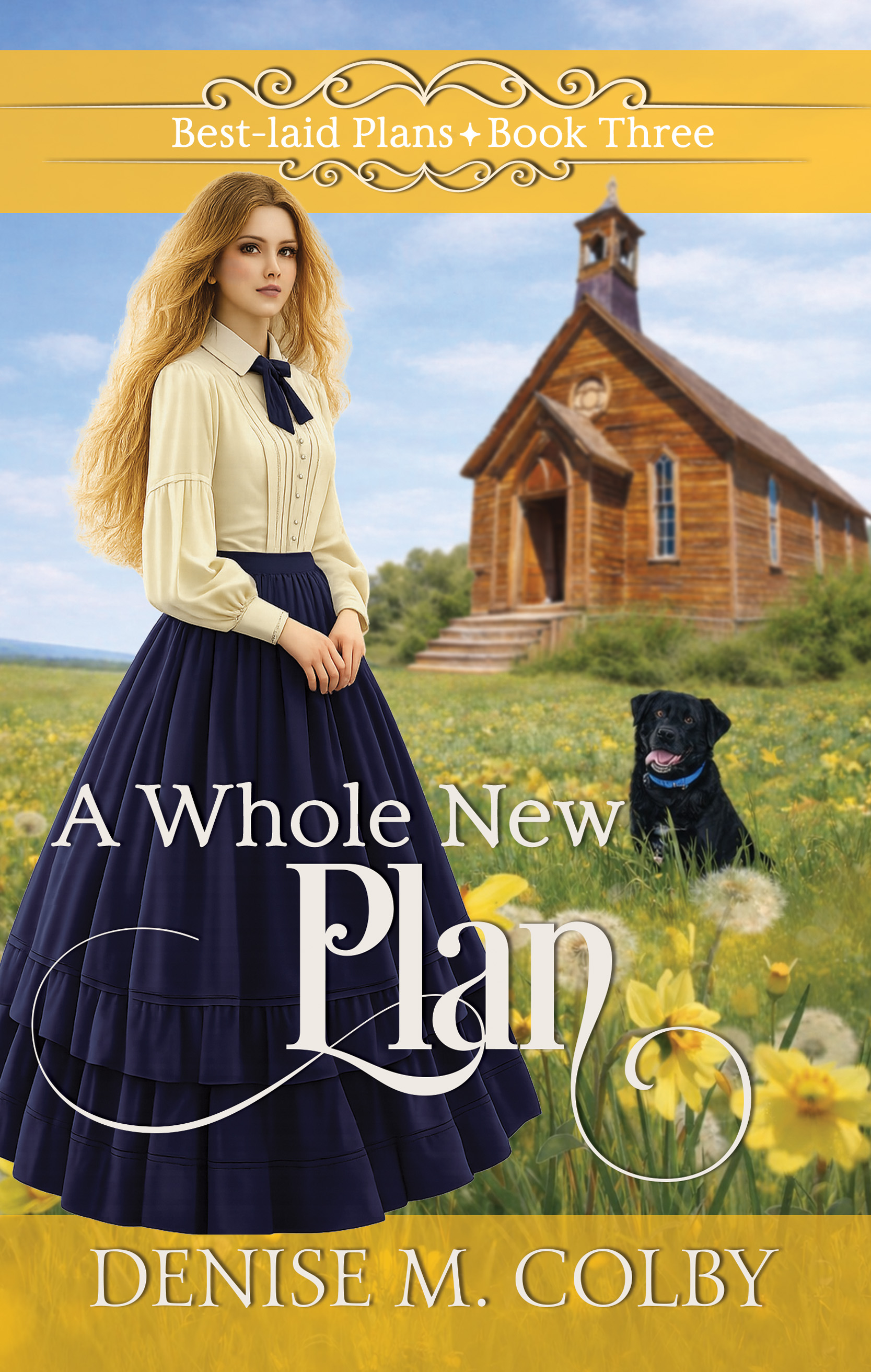 A Whole New Plan by Denise M. Colby book cover with old church in background, flower field, dog, and woman dressed as a school teacher in 1870