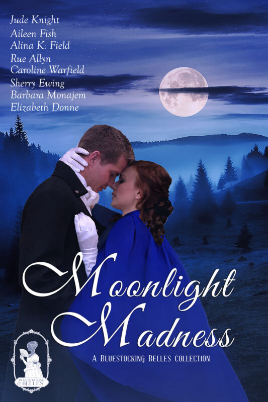 MOONLIGHT MADNESS A Bluestocking Belle Collection